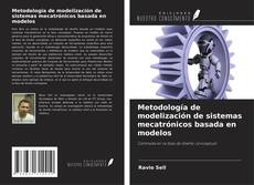 Metodología de modelización de sistemas mecatrónicos basada en modelos kitap kapağı
