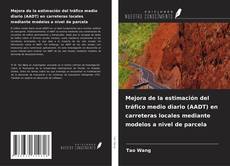 Обложка Mejora de la estimación del tráfico medio diario (AADT) en carreteras locales mediante modelos a nivel de parcela