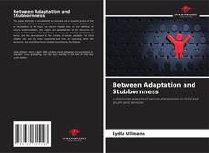Between Adaptation and Stubbornness kitap kapağı