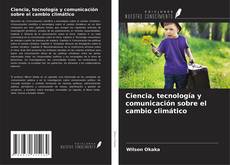 Couverture de Ciencia, tecnología y comunicación sobre el cambio climático
