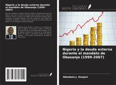 Обложка Nigeria y la deuda externa durante el mandato de Obasanjo (1999-2007)