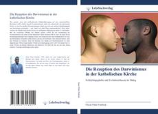 Buchcover von Die Rezeption des Darwinismus in der katholischen Kirche