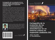 Cartografía de la evolución de los contaminantes atmosféricos en un entorno urbano en expansión mediante SIG kitap kapağı