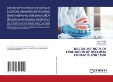 Bookcover of DIGITAL METHODS OF EVALUATION OF OCCLUSAL CONTACTS AND TMDs