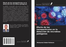 Borítókép a  Efecto de las nanopartículas en la detección de microbios patógenos - hoz