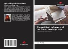 The political influence of the Globo media group kitap kapağı