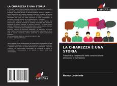 Bookcover of LA CHIAREZZA È UNA STORIA