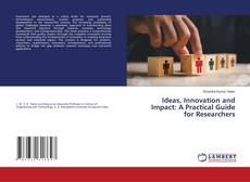 Couverture de Ideas, Innovation and Impact: A Practical Guide for Researchers