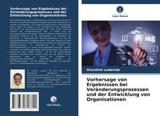 Обложка Vorhersage von Ergebnissen bei Veränderungsprozessen und der Entwicklung von Organisationen