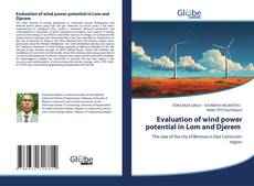 Evaluation of wind power potential in Lom and Djerem的封面