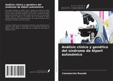 Análisis clínico y genético del síndrome de Alport autosómico的封面