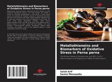 Borítókép a  Metallothioneins and Biomarkers of Oxidative Stress in Perna perna - hoz