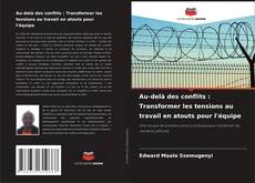 Portada del libro de Au-delà des conflits : Transformer les tensions au travail en atouts pour l'équipe