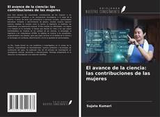 Couverture de El avance de la ciencia: las contribuciones de las mujeres