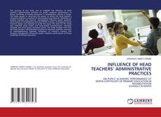Bookcover of INFLUENCE OF HEAD TEACHERS’ ADMINISTRATIVE PRACTICES
