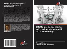 Обложка Effetto dei social media sui risultati dei progetti di crowdfunding