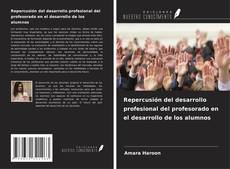 Repercusión del desarrollo profesional del profesorado en el desarrollo de los alumnos kitap kapağı