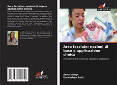 Arco facciale: nozioni di base e applicazione clinica kitap kapağı