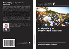 El algodón y su importancia industrial kitap kapağı