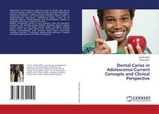 Borítókép a  Dental Caries in Adolescence:Current Concepts and Clinical Perspective - hoz