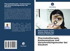 Pharmakotherapie, Kostenanalyse und Verschreibungsmuster bei Glaukom kitap kapağı