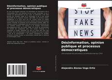Обложка Désinformation, opinion publique et processus démocratiques