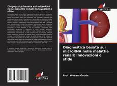 Buchcover von Diagnostica basata sui microRNA nelle malattie renali: innovazioni e sfide