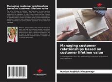 Buchcover von Managing customer relationships based on customer lifetime value