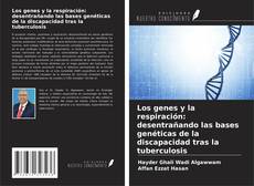 Los genes y la respiración: desentrañando las bases genéticas de la discapacidad tras la tuberculosis的封面