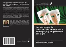 Las personas, la construcción de sentido y el lenguaje y la gramática del signo的封面