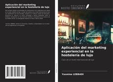 Borítókép a  Aplicación del marketing experiencial en la hostelería de lujo - hoz
