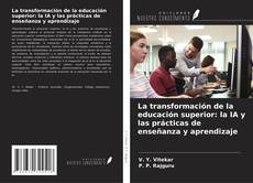 Обложка La transformación de la educación superior: la IA y las prácticas de enseñanza y aprendizaje
