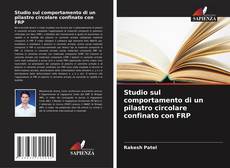 Couverture de Studio sul comportamento di un pilastro circolare confinato con FRP
