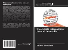 Couverture de El comercio internacional frena el desarrollo