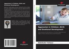 Buchcover von Aggression in Children—Birth and Emotional Development