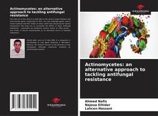 Capa do livro de Actinomycetes: an alternative approach to tackling antifungal resistance 