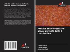 Attività anticorrosiva di alcuni derivati della 5-cloroisatina的封面