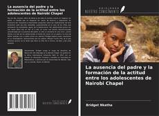 Обложка La ausencia del padre y la formación de la actitud entre los adolescentes de Nairobi Chapel