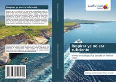 Capa do livro de Respirar ya no era suficiente 