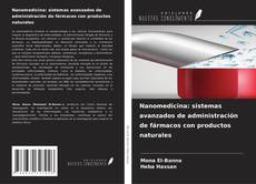 Обложка Nanomedicina: sistemas avanzados de administración de fármacos con productos naturales