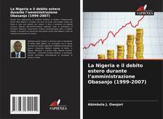 Couverture de La Nigeria e il debito estero durante l’amministrazione Obasanjo (1999-2007)