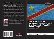 Обложка The Turbulence of Economic Independence in the Democratic Republic of the Congo