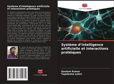 Borítókép a  Système d’intelligence artificielle et interactions protéiques - hoz