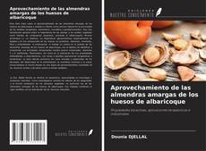 Capa do livro de Aprovechamiento de las almendras amargas de los huesos de albaricoque 