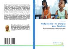 Copertina di Multipotentiel : ne changez pas. Canalisez