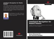 Bookcover of Intelligent Navigation for Mobile Robots