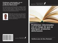 Borítókép a  Problemas relacionados con el riesgo de que se fabriquen productos defectuosos - hoz