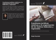 Cuestiones jurídicas relativas a la organización de los teatros federales y regionales kitap kapağı