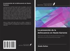 Borítókép a  La prevención de la delincuencia en Haute-Garonne - hoz