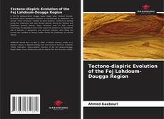 Bookcover of Tectono-diapiric Evolution of the Fej Lahdoum-Dougga Region